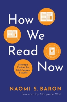 Hardcover How We Read Now: Strategic Choices for Print, Screen, and Audio Book