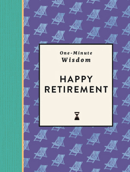 Hardcover One-Minute Wisdom: Happy Retirement Book