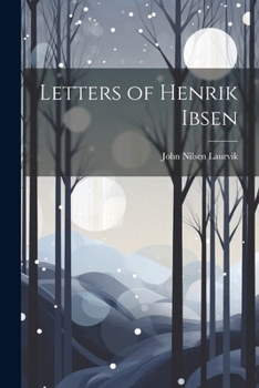 Letters Of Henrik Ibsen