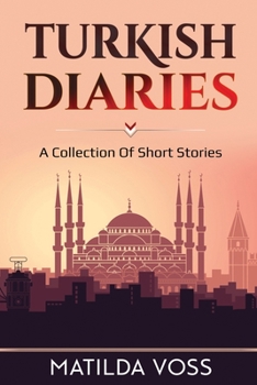 Paperback Turkish Diaries: A collection of short stories Book