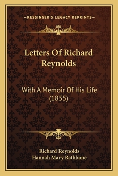 Paperback Letters Of Richard Reynolds: With A Memoir Of His Life (1855) Book