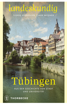 Hardcover Tubingen: Aus Der Geschichte Von Stadt Und Universitat [German] Book