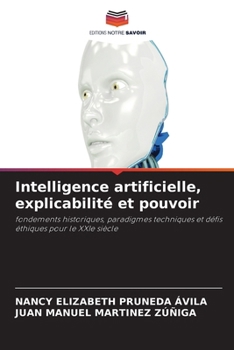 Intelligence artificielle, explicabilité et pouvoir (French Edition)