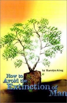 Paperback How to Avoid the Extinction of Man Book