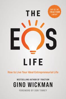 Hardcover The EOS Life: How to Live Your Ideal Entrepreneurial Life Book