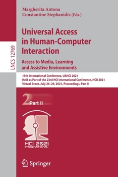 Paperback Universal Access in Human-Computer Interaction. Access to Media, Learning and Assistive Environments: 15th International Conference, Uahci 2021, Held Book