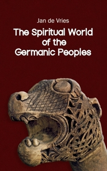 Paperback The Spiritual World of the Germanic Peoples Book