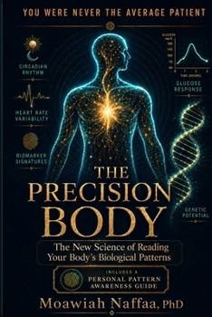 Paperback The Precision Body: The New Science of Reading Your Body's Biological Patterns Book