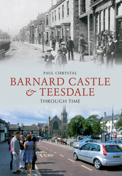 Paperback Barnard Castle & Teesdale Through Time Book
