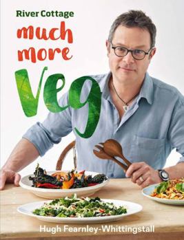 Hardcover River Cottage Much More Veg: 175 Vegan Recipes for Simple, Fresh and Flavourful Meals Book