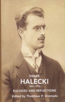 Paperback Oskar Halecki (1891-1973): Eulogies and Reflections Book