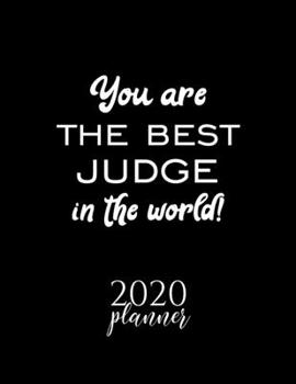 Paperback You Are The Best Judge In The World! 2020 Planner: Nice 2020 Calendar for Judge - Christmas Gift Idea for Judge - Judge Journal for 2020 - 120 pages 8 Book