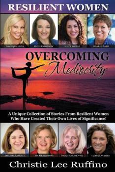 Paperback Overcoming Mediocrity: Resilient Women Book