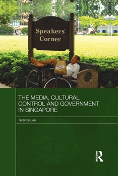 Paperback The Media, Cultural Control and Government in Singapore Book