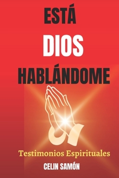Paperback Está Dios Hablándome: El Infierno y la Gloria son Reales. [Spanish] Book