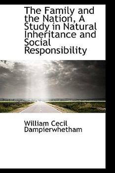 The Family and the Nation, a Study in Natural Inheritance and Social Responsibility