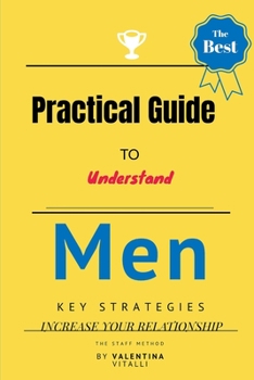 Paperback Practical Guide to Understand Men: Key strategies to increase your relationship Book