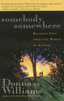 Paperback Somebody Somewhere: Breaking Free from the World of Autism Book