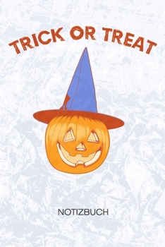 Trick Or Treat: Kinder Notizbuch A5 Kariert - Hexe Heft - Halloween Notizheft 120 Seiten KARO - Kürbislaterne Notizblock Halloween Streich Motiv - Geister Geschenk (German Edition)