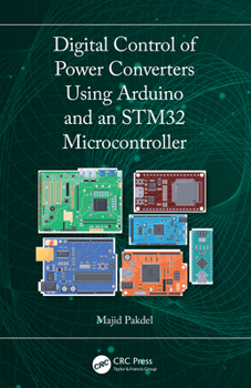 Paperback Digital Control of Power Converters Using Arduino and an STM32 Microcontroller Book