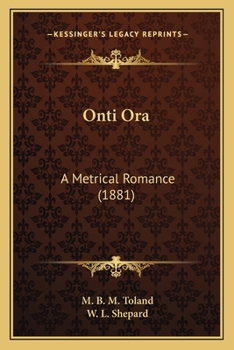 Paperback Onti Ora: A Metrical Romance (1881) Book