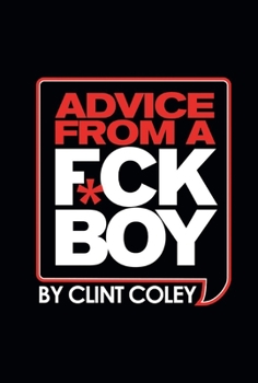 Hardcover Advice from a F*ck Boy Book