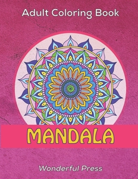 Paperback MANDALA Adult Coloring Book: 50 Beautiful Classic Mandalas to Relieve Stress and to Achieve a Deep Sense of Calm and Well-Being Book