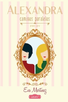 Paperback Alexandra, Caminos paralelos: Caminos paralelos [Spanish] Book