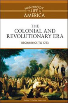Hardcover The Colonial and Revolutionary Era: Beginnings to 1783 Book