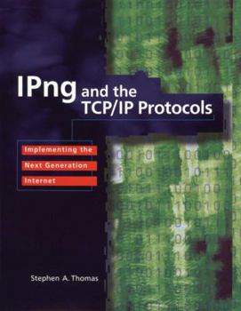 Hardcover IPNG and the TCP/IP Protocols: Implementing the Next Generation Internet Book