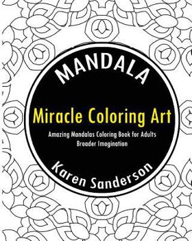 Paperback Miracle Coloring Art: Amazing Mandalas Coloring Book for Adults Book