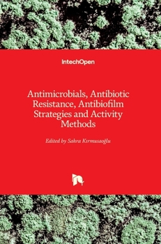 Hardcover Antimicrobials, Antibiotic Resistance, Antibiofilm Strategies and Activity Methods Book