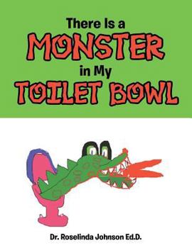 Paperback There Is a Monster in My Toilet Bowl Book