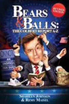 Paperback Bears & Balls: The Colbert Report A-Z (Revised Edition) Book