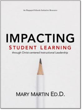 Paperback Impacting Student Learning: through Christ-centered Instructional Leadership Book