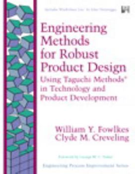 Hardcover Engineering Methods for Robust Product Design: Using Taguchi Methods in Technology and Product Development Book