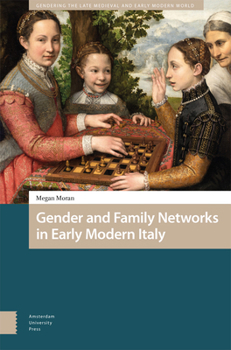 Hardcover Gender and Family Networks in Early Modern Italy Book