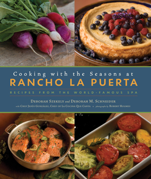 Hardcover Cooking with the Seasons at Rancho La Puerta: Recipes from the World-Famous Spa Book