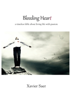 Paperback Bleeding Heart: a timeless fable about living life with passion Book