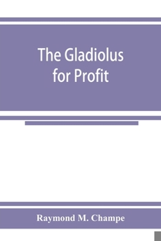 Paperback The gladiolus for profit Book