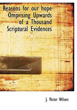 Hardcover Reasons for our hope Omprising Upwards of a Thousand Scriptural Evidences Book