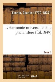 Paperback L'Harmonie Universelle Et Le Phalanstère. Tome 1 [French] Book