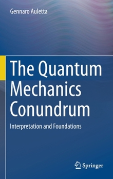 Hardcover The Quantum Mechanics Conundrum: Interpretation and Foundations Book