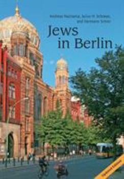 Paperback Jews in Berlin. a Comprehensive History of Jewish Life and Jewish Culture in the German Capital Up to 2013 Book