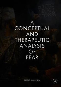Hardcover A Conceptual and Therapeutic Analysis of Fear Book