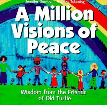 Paperback A Million Visions of Peace: Wisdom from the Friends of Old Turtle Book