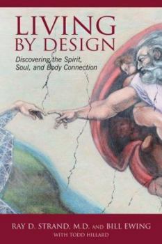 Hardcover Living by Design: Discovering the Spirit Soul and Body Connection Book