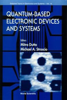 Hardcover Quantum-Based Electronic Devices and Systems, Selected Topics in Electronics and Systems, Vol 14 Book