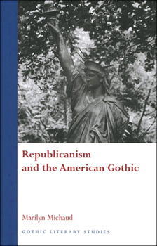 Hardcover Republicanism and the American Gothic Book