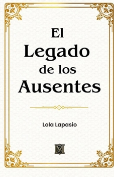 Paperback El Legado de los Ausentes [Spanish] Book